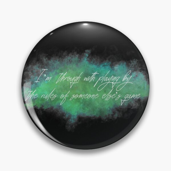 Item preview, I'm Through With Playing by the Rules of Someone Else's Game designed and sold by Theatre Thoughts.