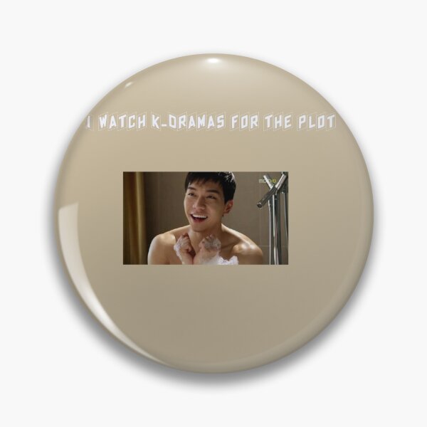 I Watch K-Dramas For The Plot Pin