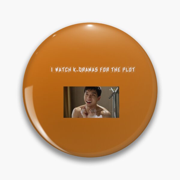 I Watch K-Dramas For The Plot Pin