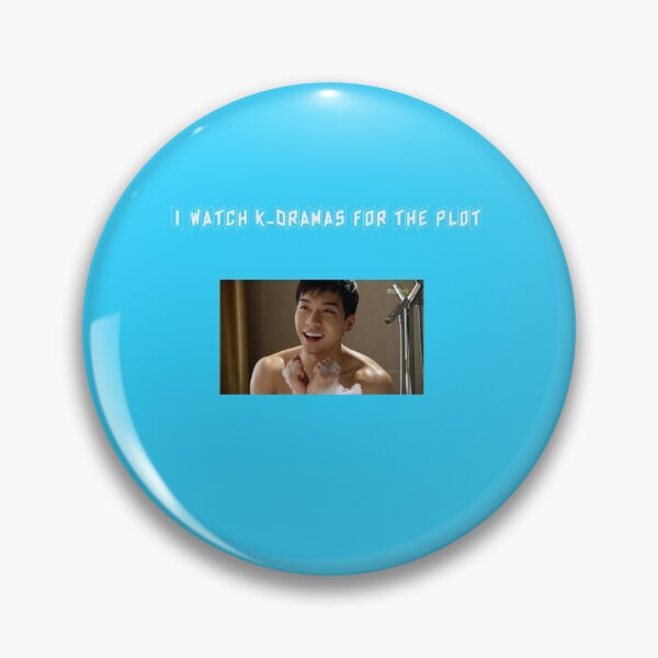 I Watch K-Dramas For The Plot Pin