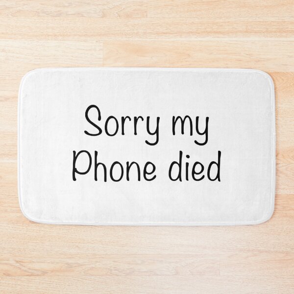 Item preview, Sorry My Phone Died White lie party designed and sold by ButterflyX.