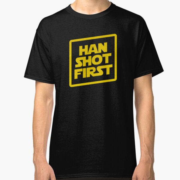 Han Shot First Classic T-Shirt