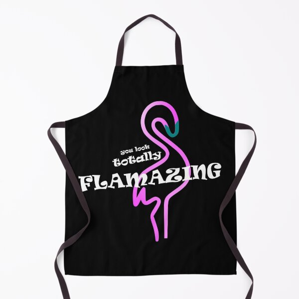 Item preview, you look totally FLAMAZING designed and sold by TShirtsByMs.