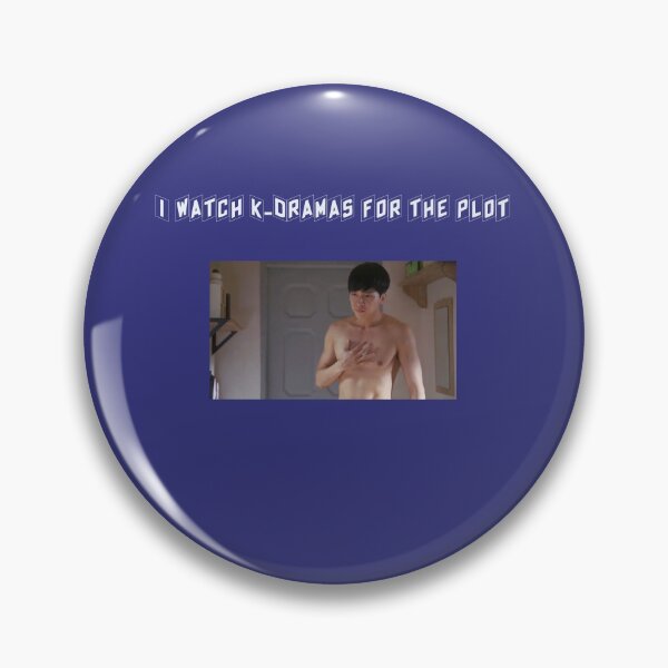 I Watch K-Dramas For The Plot Pin