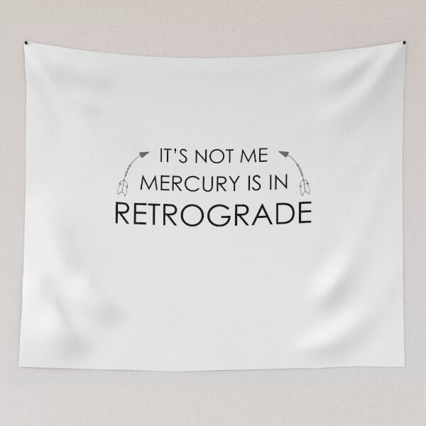 Item preview, It's Not Me Mercury is in Retrograde (Mercury Retrograde) designed and sold by TheMattDesigns.