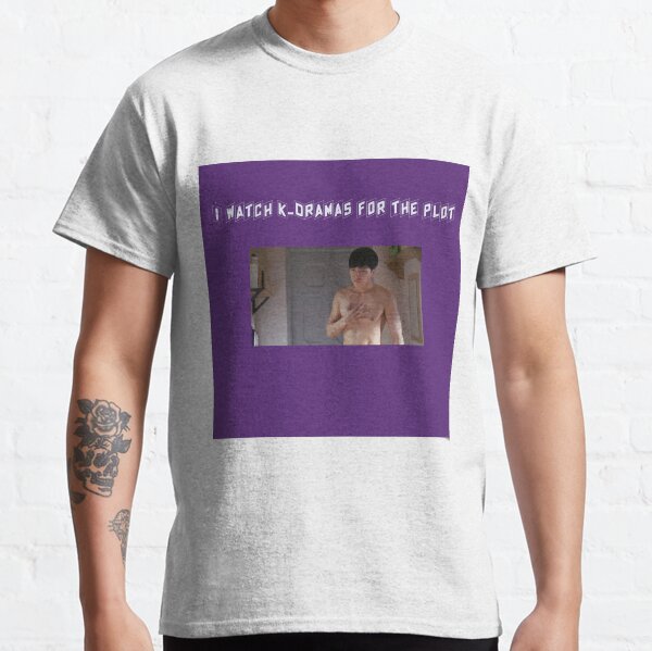 I Watch K-Dramas For The Plot Classic T-Shirt