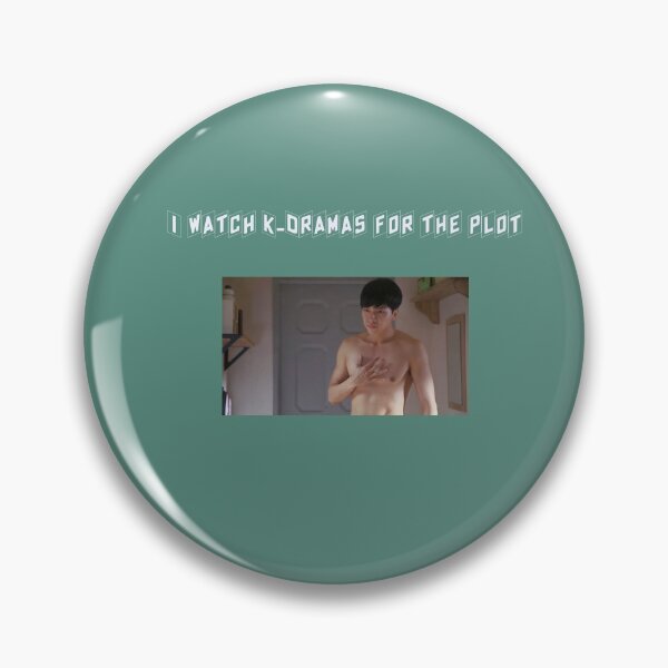 I Watch K-Dramas For The Plot Pin