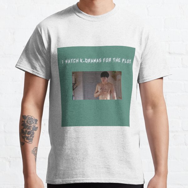 I Watch K-Dramas For The Plot Classic T-Shirt