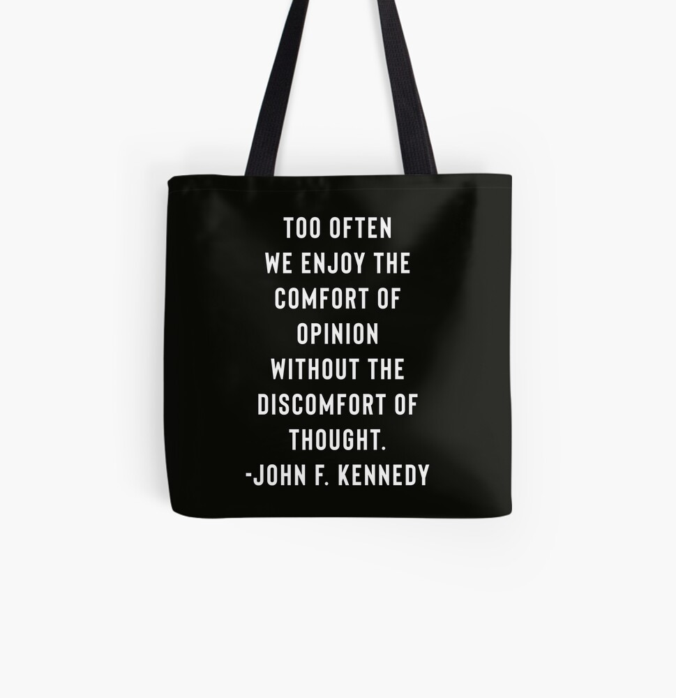 Sac A Cordon Jfk Citation De John F Kennedy Nous Apprecions Trop Souvent Le Confort De L Opinion Par Stoamart Redbubble