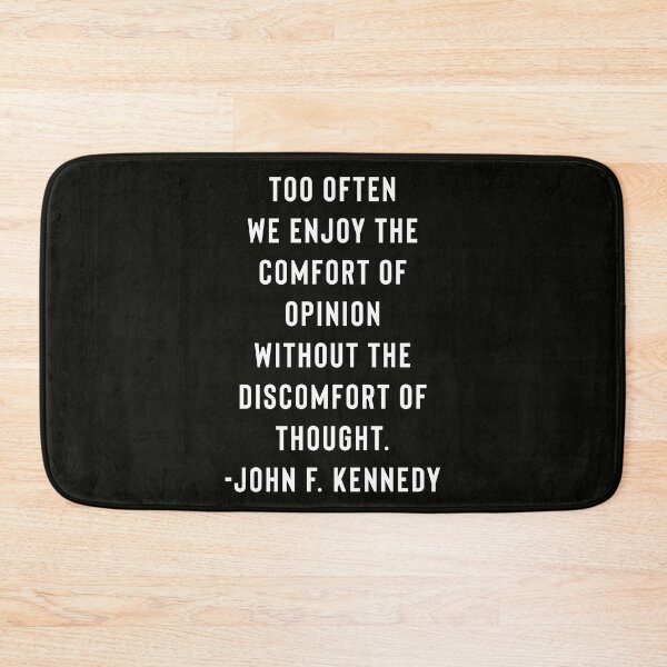 Item preview, JFK - John F. Kennedy Quote - Too Often We Enjoy The Comfort Of Opinion designed and sold by StoaMart.