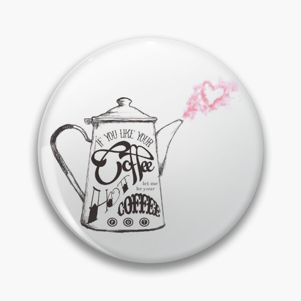 Artikelvorschau, Wenn Sie Ihren Kaffee heiß mögen ... entworfen und verkauft von Jamie Stryker.