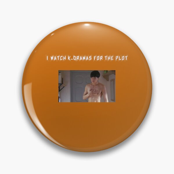 I Watch K-Dramas For The Plot Pin