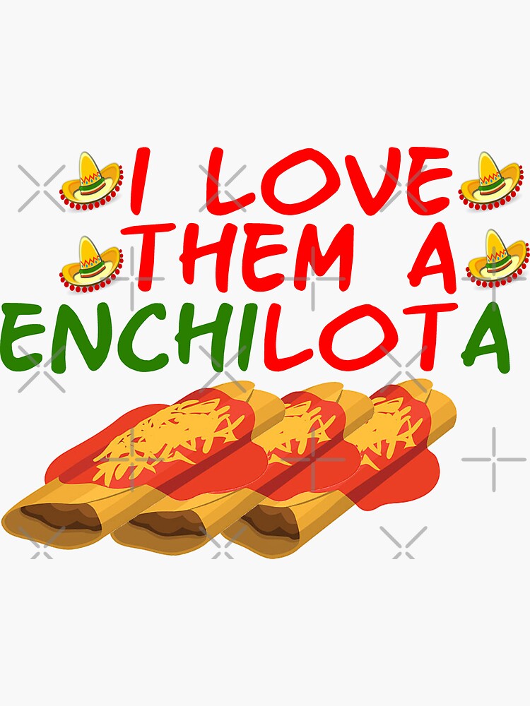 "I Love Enchiladas" Sticker for Sale by frigamribe88 Redbubble