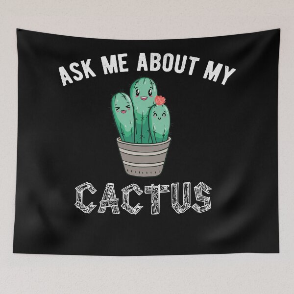 Item preview, ask me about my cactus  , ask me about my plants  designed and sold by CodingForTech.