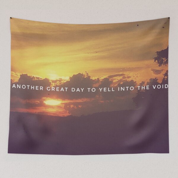 Item preview, Another Great Day to Yell into the Void designed and sold by The Rage Garden.