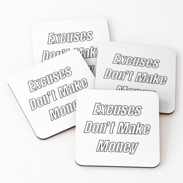 Item preview, Excuses Don't Make Money Motivation Get Rich designed and sold by James Gunn.