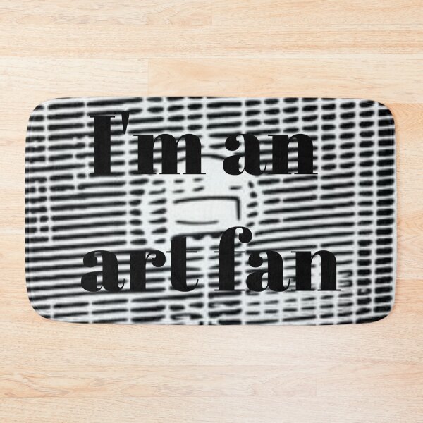 Item preview, I'm an art fan designed and sold by Gordon Nelson.