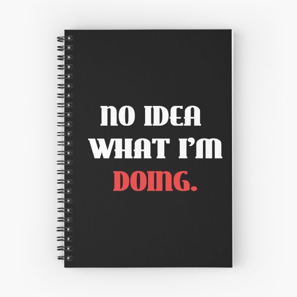 Item preview, No Idea What I'm Doing, Sarcastic Absurd, Meme, Joke designed and sold by arnasIV.