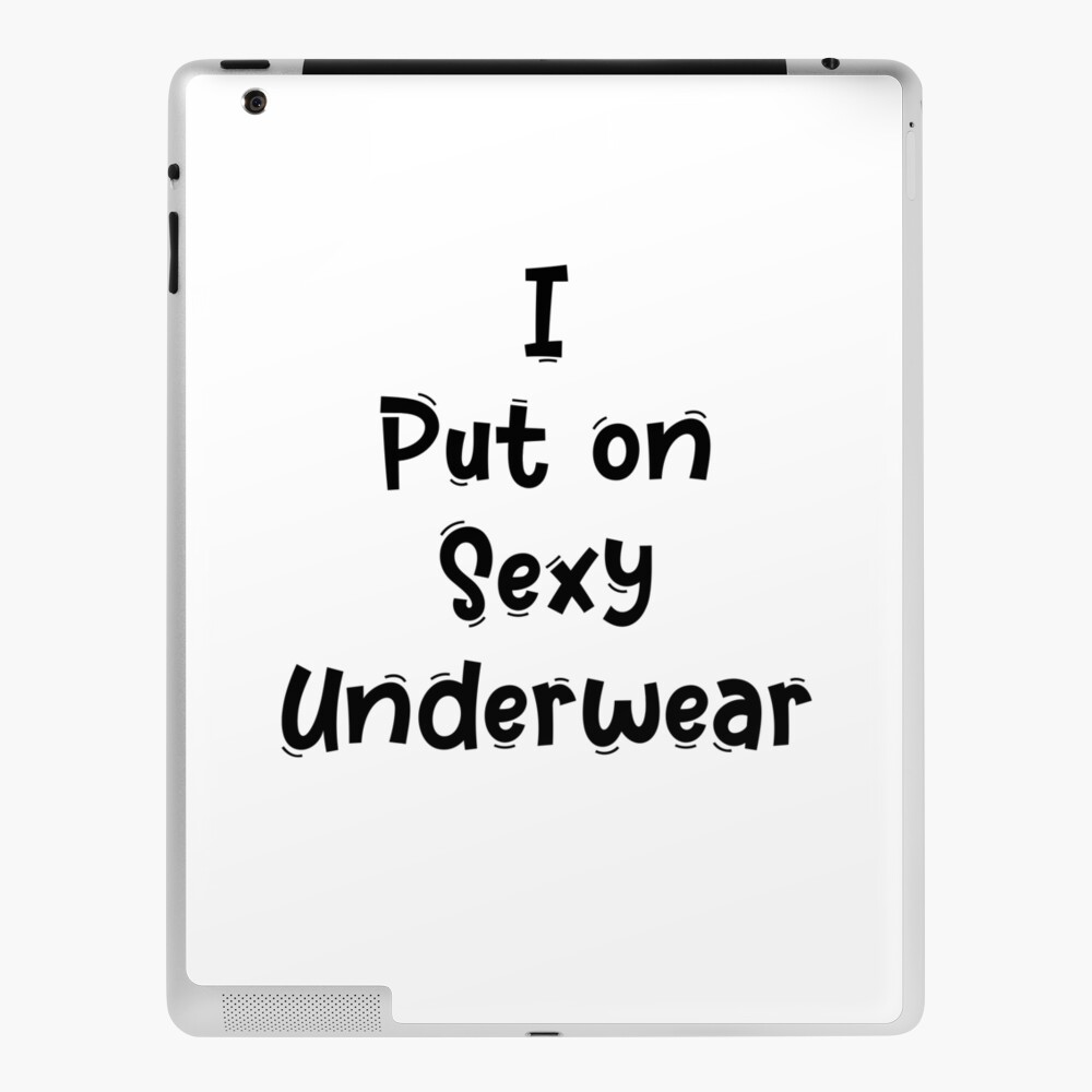 I Put on Sexy Underwear Funny White Lies Quotes Poster for Sale