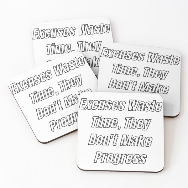Item preview, Excuses Waste Time, They Don't Make Progress Motivation Get Rich designed and sold by James Gunn.