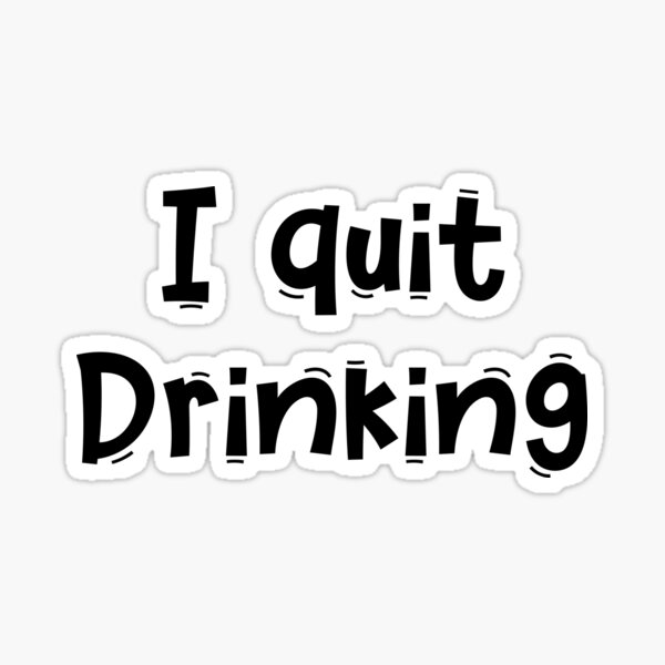 Drinking to stop alcoholic quotes Quit Alcohol