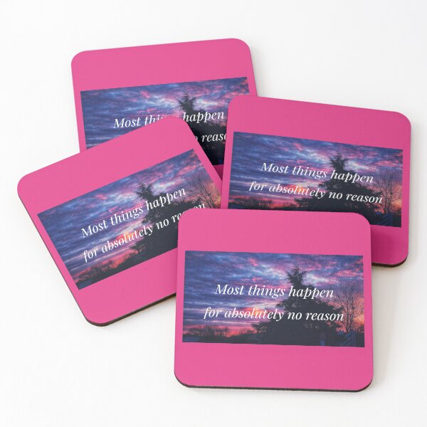 Item preview, Most Things Happen for Absolutely No Reason designed and sold by The Rage Garden.