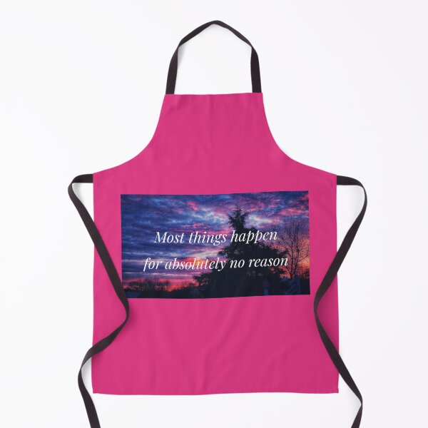 Item preview, Most Things Happen for Absolutely No Reason designed and sold by The Rage Garden.