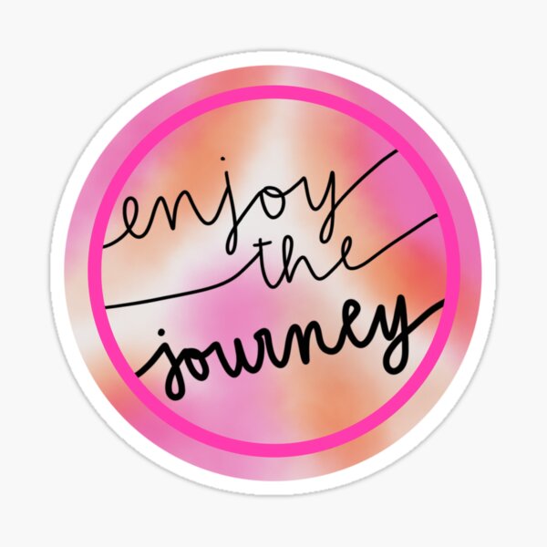 "Enjoy the Journey" Sticker for Sale by smileywords Redbubble