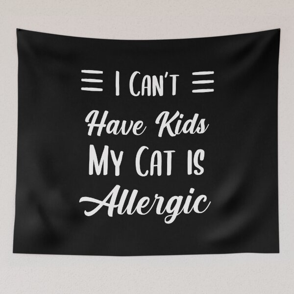 Item preview, I can't Have Kids my Cat is Allergic funny cat mom gift designed and sold by timizar.