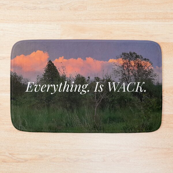 Item preview, Everything. Is WACK. designed and sold by The Rage Garden.
