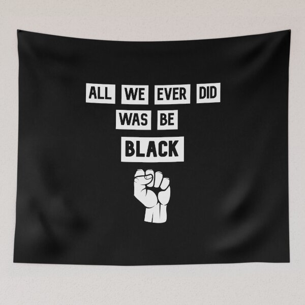 Item preview, All We Ever Did Was Be Black designed and sold by rejebolla.
