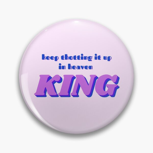 Item preview, keep thotting it up in heaven, king designed and sold by thelongS.