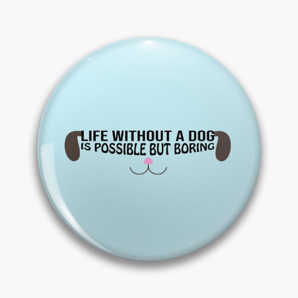 Item preview, Life without a dog is possible but boring,life without a dog is boring designed and sold by Rima-Store-19.