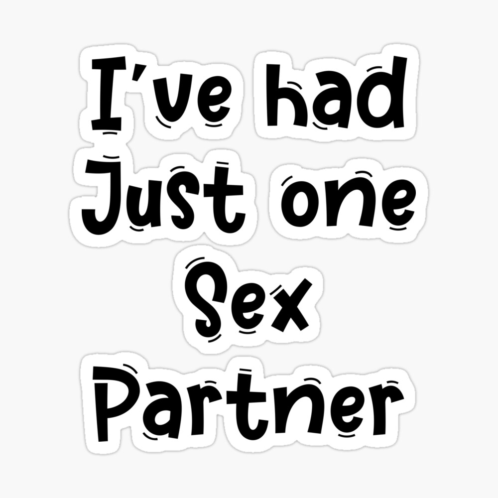 I’ve had Just one Sex Partner Funny White Lies Quotes About Sexuality | Mask