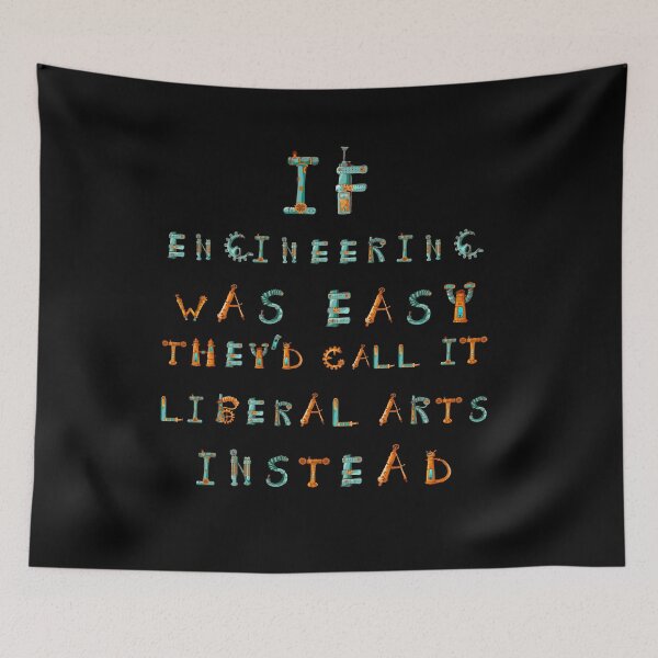 Item preview, If Engineering was easy, they'd call it Liberal Arts instead designed and sold by Smart Side.