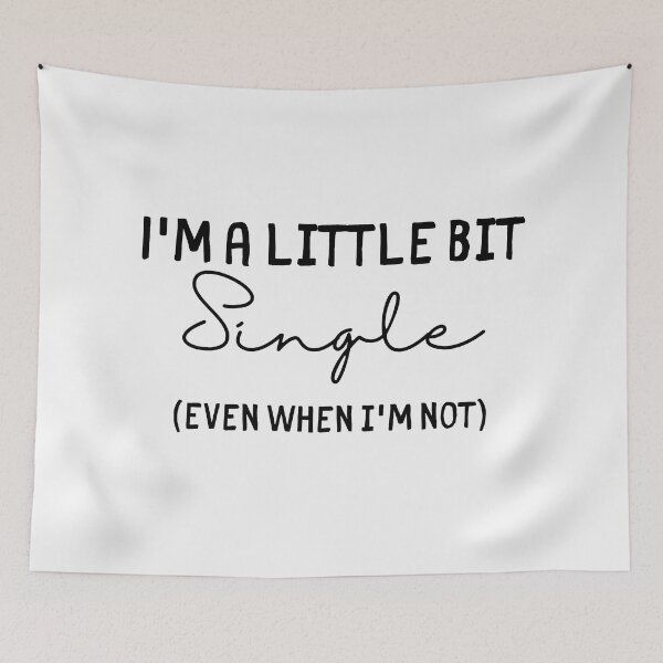 Item preview, "I'm A Little Bit Single. Even When I'm Not" Schitts Creek Alexis Print designed and sold by TopTrendNow.