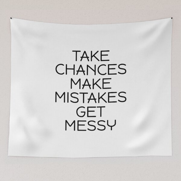 Item preview, Take chances Make mistakes Get messy designed and sold by Inspirationmotivation.