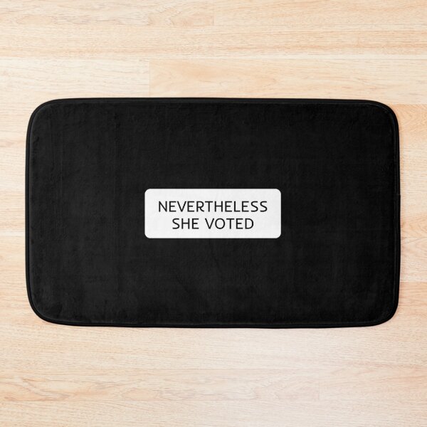 Item preview, NEVERTHELESS SHE VOTED designed and sold by Inspirationmotivation.