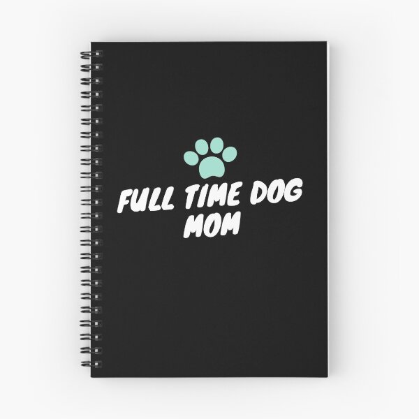 Item preview, Full time dog mom designed and sold by Euc lid.