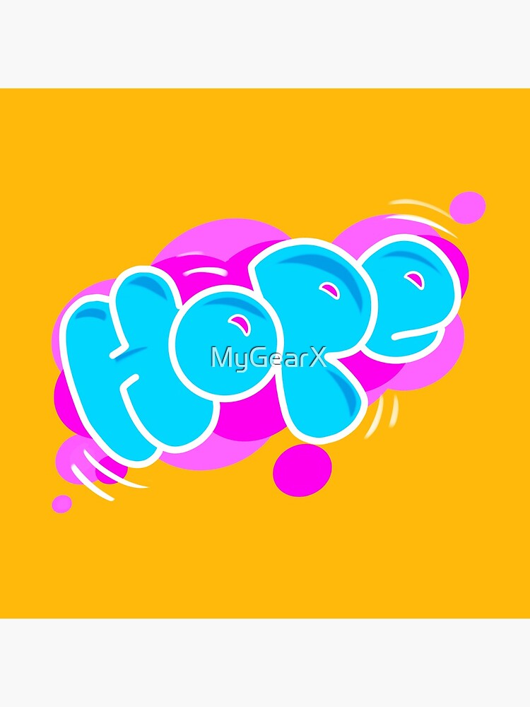 HOPE Graffiti by MyGearX