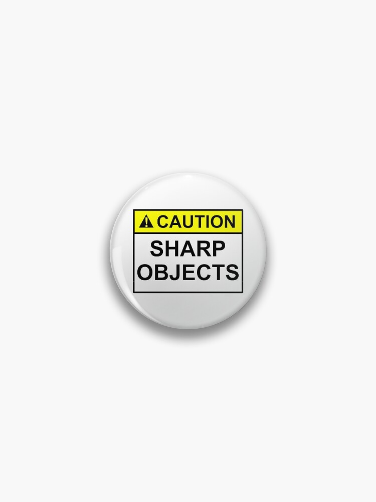 CAUTION SHARP OBJECTS sign design art | Pin
