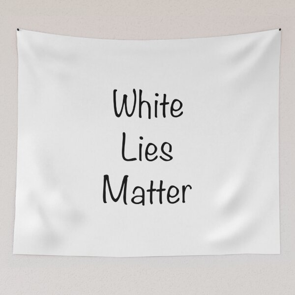 Item preview, White Lies Matter White lie party designed and sold by ButterflyX.