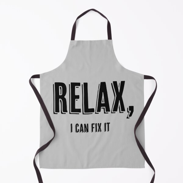 Item preview, RELAX, I CAN FIX IT designed and sold by LBTOMA.