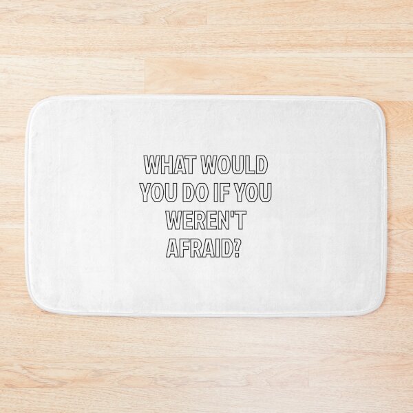 Item preview, What would you do if you weren't afraid designed and sold by Inspirationmotivation.