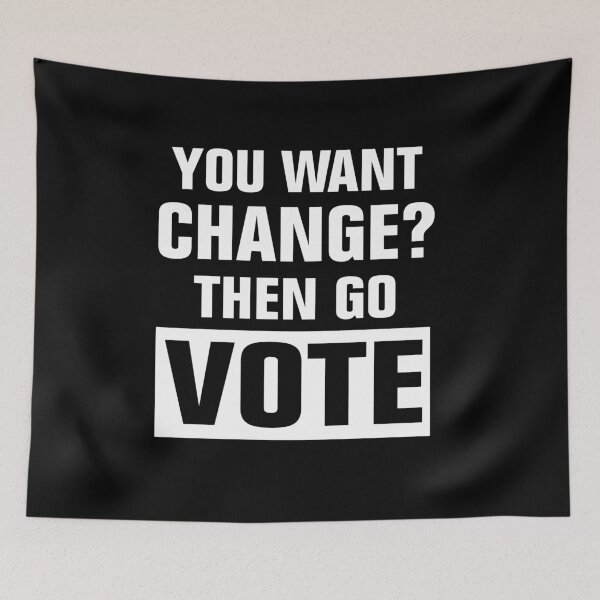 Item preview, Election 2020 Want Change? Go Vote designed and sold by Andrea Lina.