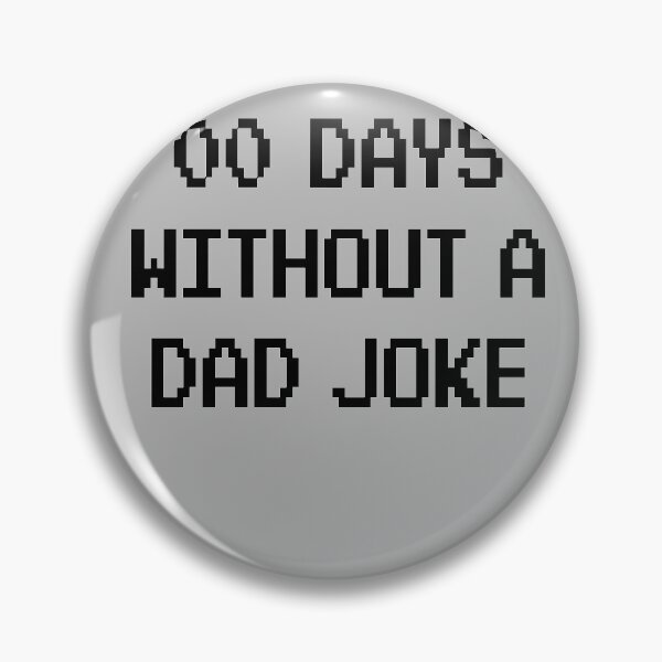 Item preview, 00 zero Days Without A Dad Joke Funny Gift designed and sold by Dream-bubble.