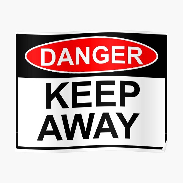 danger-keep-away-sign-design-art-poster-by-sumoshark-redbubble