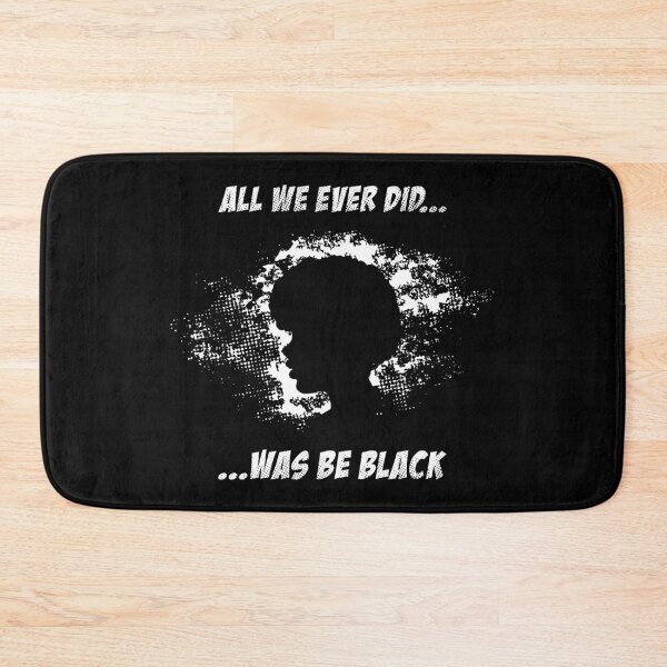 Item preview, All We Ever Did Was Be Black designed and sold by infleims.