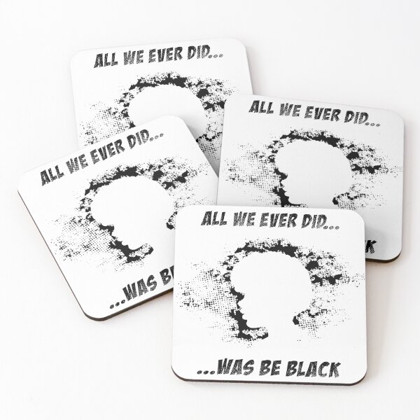 Item preview, All We Ever Did Was Be Black designed and sold by infleims.