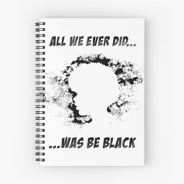 Item preview, All We Ever Did Was Be Black designed and sold by infleims.